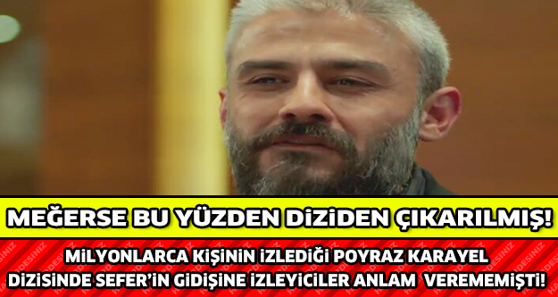 Poyraz Karayel dizisinin Sefer karakterinin ayrılışına yapımcıdan açıklama geldi