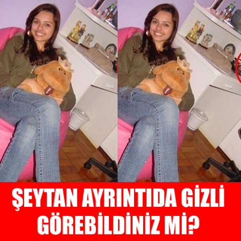 SİZ GÖREBİLDİNİZ Mİ? ŞEYTAN AYRINTIDA GİZLİDİR...