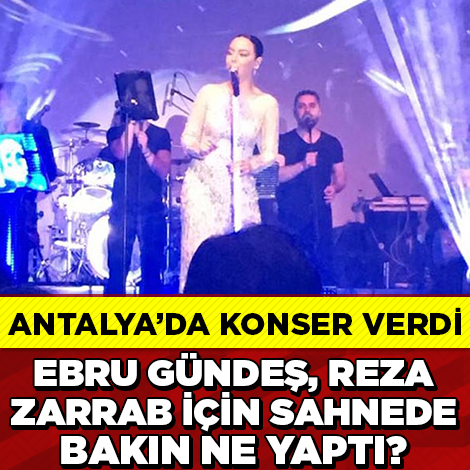 Ebru Gündeş, Reza İçin Bakın Ne Yaptı!