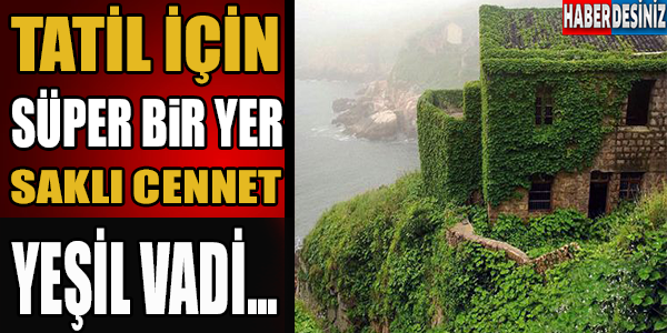 SAKLI CENNET YEŞİL VADİ