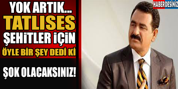 Tatlıses şehitler sonrası isyan etti...