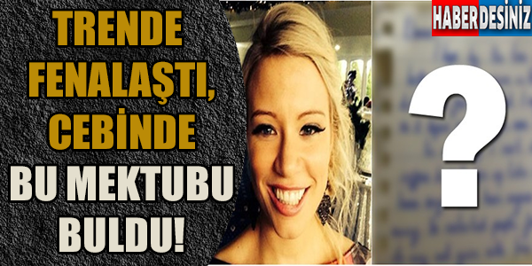 Trende Fenalaştı, Cebinde Bu Mektubu Buldu!