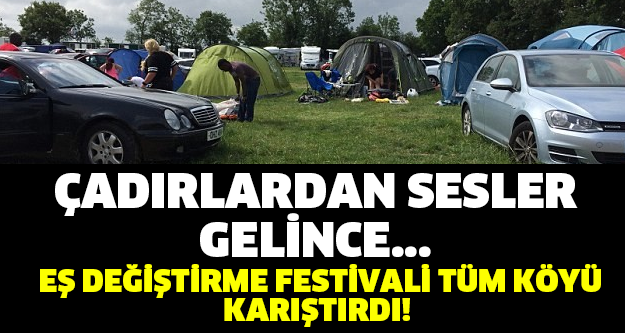 ÇADIRLARDAN SESLER GELİNCE... EŞ DEĞİŞTİRME FESTİVALİ TÜM KÖYÜ KARIŞTIRDI!