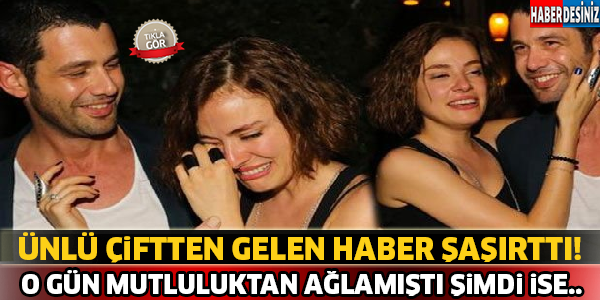 Ünlü Çiftten Gelen Haber Şaşırttı ! O Gün Mutluluktan Ağlamıştı Simdi İse...