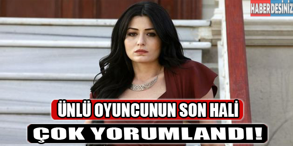 Ünlü oyuncunun son hali çok yorumlandı!