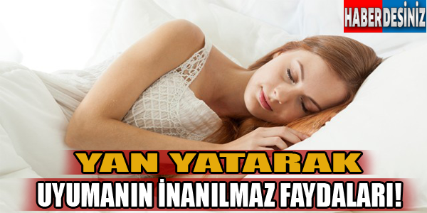 Yan yatarak uyumanın faydaları!