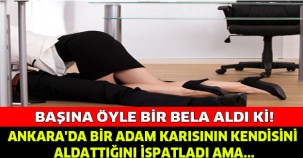 Karısının İhanetini İspatlayan Adama 4 Yıl Hapis İstemi!