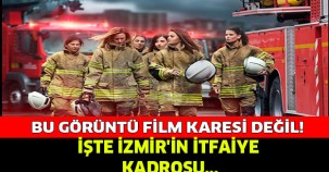 İşte İzmir’in İtfaiye Kadrosu…