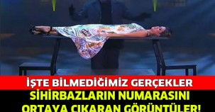 İŞTE SİHİRBAZLARIN NUMARASINI ORTAYA ÇIKARAN GÖRÜNTÜLER