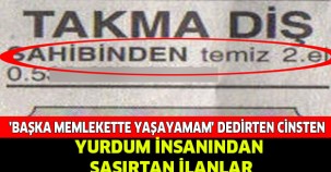 YURDUM İNSANINDAN ŞAŞIRTAN İLANLAR…