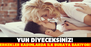 ERKEKLER KADINLARDA İLK BURAYA BAKIYOR..!