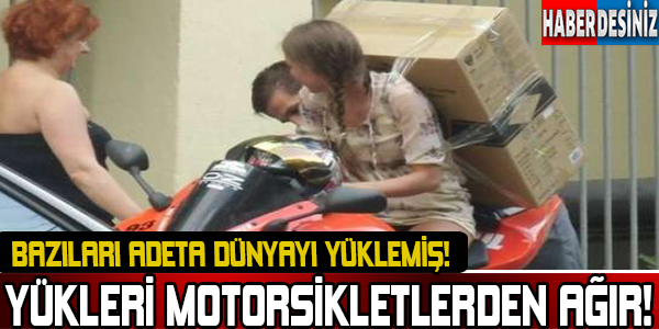 Yükleri Motorsiklerden Ağır