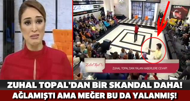 Zuhal Topal'dan Bir Skandal Daha! Meğer Bu da Yalanmış..