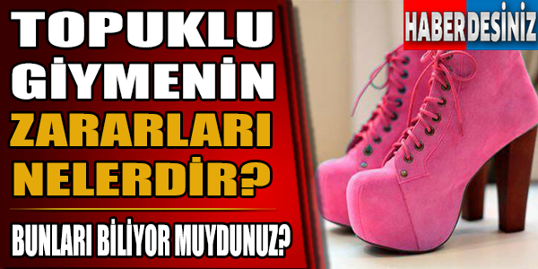 Topuklu giymenin zararları nelerdir?