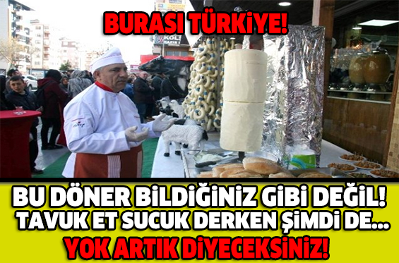 Bu Döner Bildiğiniz Gibi Değil!