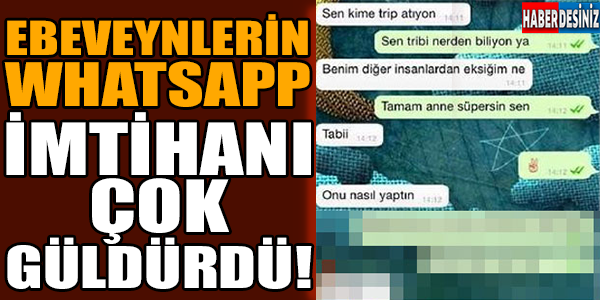 Ebeveynlerin whatsapp ile imtihanı