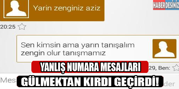 Yanlış numara mesajları,gülmekten kırdı geçirdi!