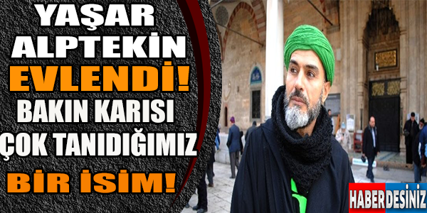 Yaşar Alptekin Evlendi! Bakın Karısı Çok Tanıdığımız Bir İsim!