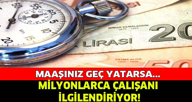 Maaşı geç yatan işçi tazminatıyla ayrılabilir!