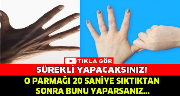 O PARMAĞI 20 SANİYE SIKTIKTAN SONRA BUNU YAPARSANIZ...