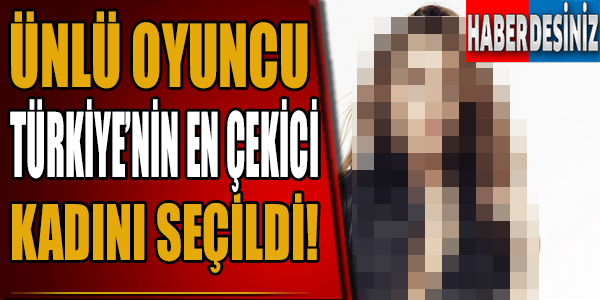 Türkiye'nin En Çekici Kadını Seçilmişti!