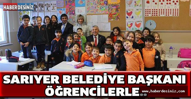 Sarıyer Belediye Başkanı öğrencilerle..