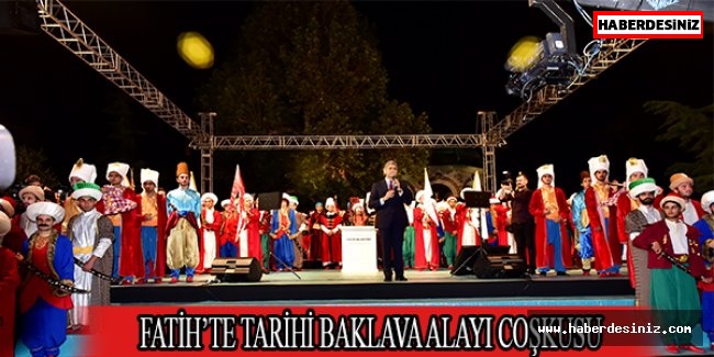 FATİH’TE TARİHİ BAKLAVA ALAYI COŞKUSU