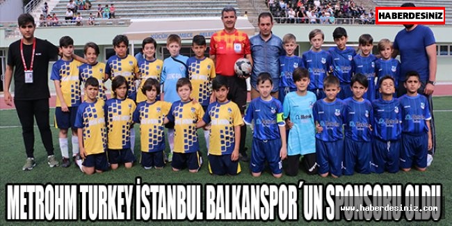 METROHM TURKEY İSTANBUL BALKANSPOR´UN SPONSORU OLDU