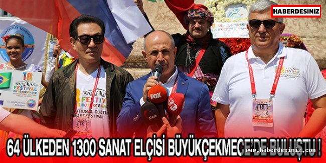 64 ülkeden 1300 sanat elçisi Büyükçekmece’de buluştu !