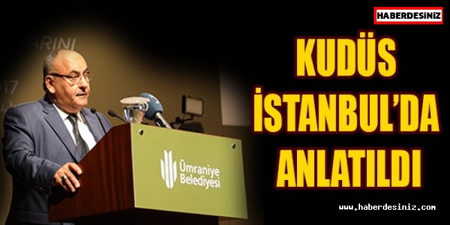 Kudüs İstanbul’da anlatıldı