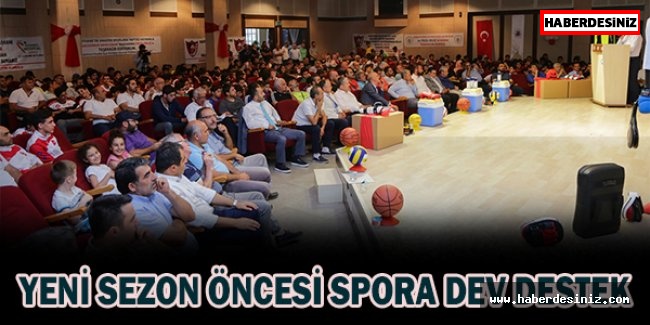 YENİ SEZON ÖNCESİ SPORA DEV DESTEK