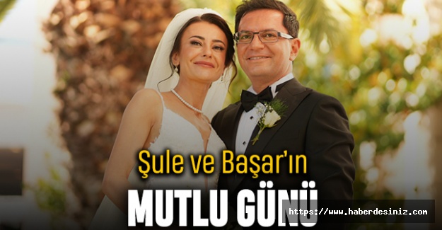 Şule ve Başar’ın mutlu günü