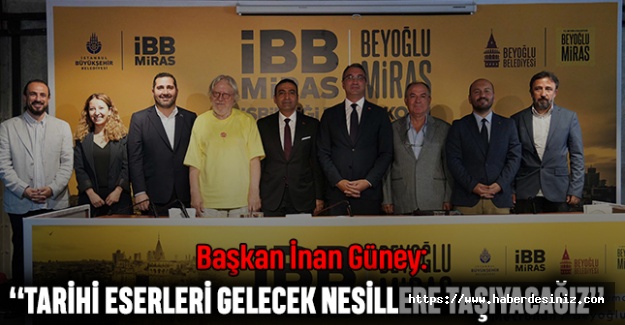 Başkan İnan Güney: “Tarihi Eserleri Gelecek Nesillere Taşıyacağız”