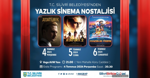 Silivri'de Yazlık Sinema Keyfi Başlıyor: "Atatürk" Filmi ile Nostalji Günleri