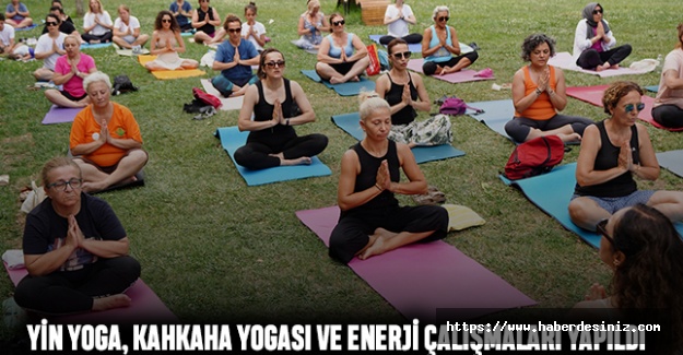 Yin Yoga, Kahkaha Yogası ve Enerji Çalışmaları Yapıldı