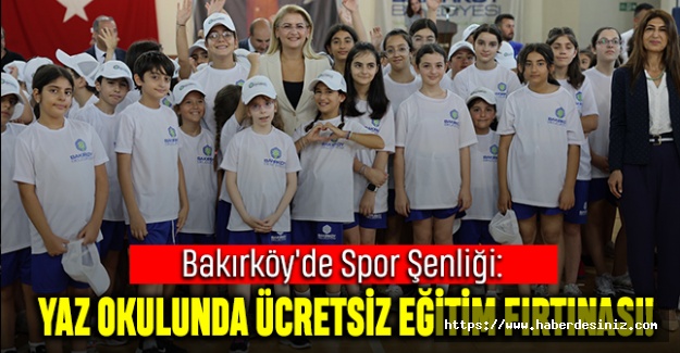 Bakırköy'de Spor Şenliği: Yaz Okulunda Ücretsiz Eğitim Fırtınası!