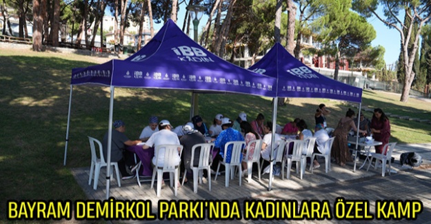 Bayram Demirkol Parkı'nda Kadınlara Özel Kamp