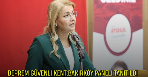 Deprem Güvenli Kent:Bakirköy Paneli Tanıtıldı