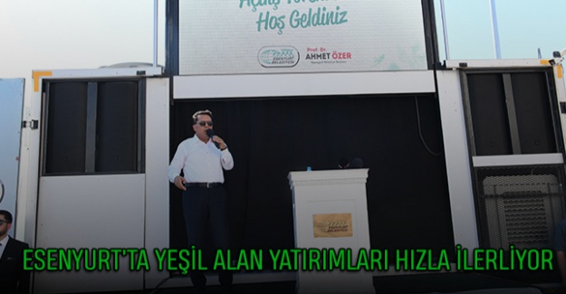 Esenyurt'ta Yeşil Alan Yatırımları Hızla İlerliyor