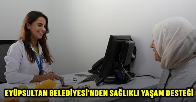 Eyüpsultan Belediyesi'nden Sağlıklı Yaşam Desteği