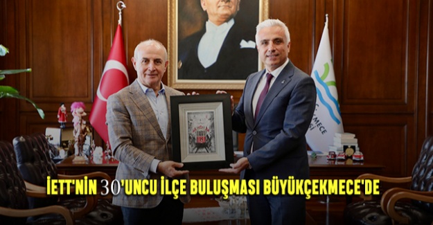 İETT'nin 30’uncu İlçe Buluşması Büyükçekmece'de