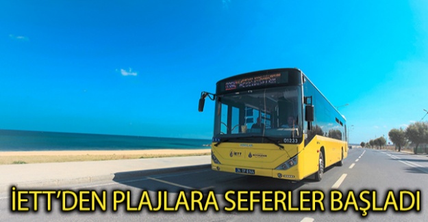 İETT’den Plajlara Seferler Başladı