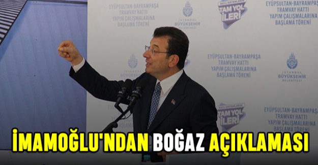 İmamoğlu'ndan Boğaz Açıklaması