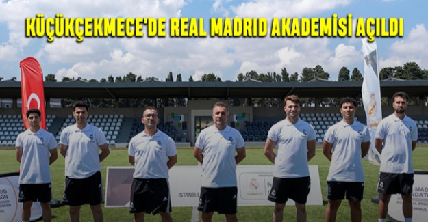 Küçükçekmece'de Real Madrid Akademisi Açıldı