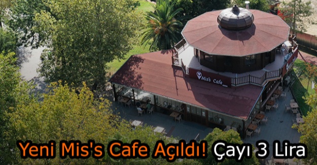 Yeni Mis's Cafe Açıldı! Çayı 3 Lira