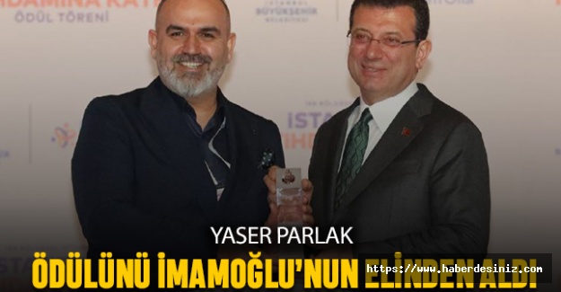 Yaser Parlak, İmamoğlu’nun elinden ödülünü aldı