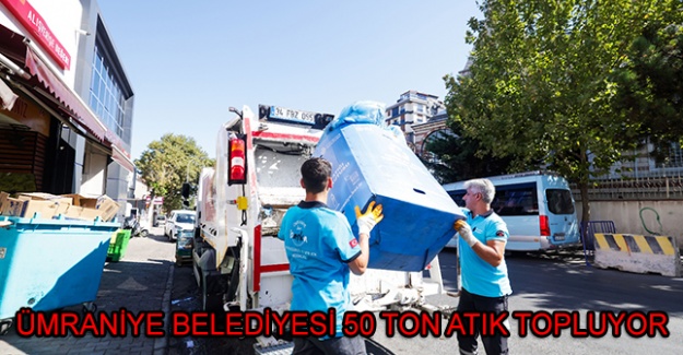 Ümraniye Belediyesi 50 Ton Atık Topluyor