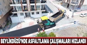 BEYLİKDÜZÜ’NDE ASFALTLAMA ÇALIŞMALARI HIZLANDI