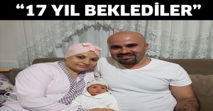 “17 YIL BEKLEDİLER”