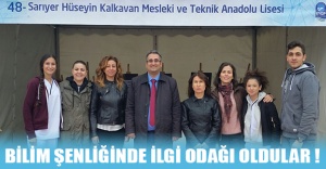 Bilim şenliğinde ilgi odağı oldular !